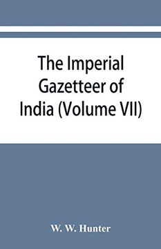 portada The Imperial Gazetteer of India (Volume Vii) Indore to Kardong (en Inglés)