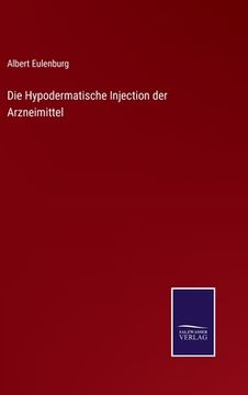 portada Die Hypodermatische Injection der Arzneimittel (en Alemán)