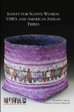 portada Safety for Native Women: VAWA and American Indian Tribes (in English)