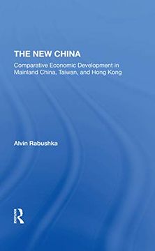 portada The new China: Comparative Economic Development in Mainland China, Taiwan, and Hong Kong 