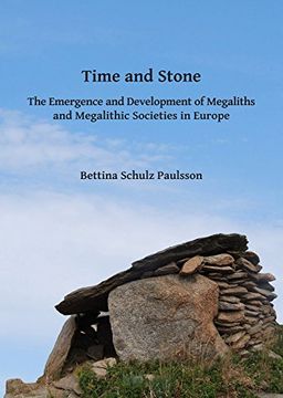 portada Time and Stone: The Emergence and Development of Megaliths and Megalithic Societies in Europe (en Inglés)