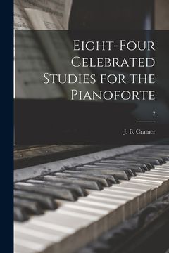 portada Eight-four Celebrated Studies for the Pianoforte; 2 (in English)
