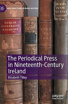 portada The Periodical Press in Nineteenth-Century Ireland (New Directions in Book History) 