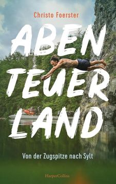 portada Abenteuerland - von der Zugspitze Nach Sylt (en Alemán)