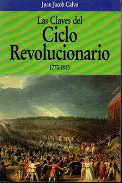 portada Las Claves del Ciclo Revolucionario, 1770-1815