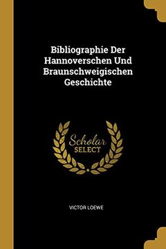 portada Bibliographie Der Hannoverschen Und Braunschweigischen Geschichte (en Alemán)