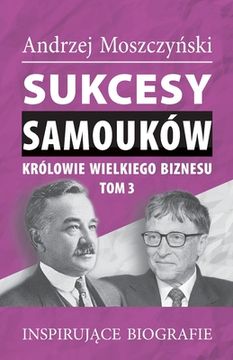 portada Sukcesy samouków - Królowie wielkiego biznesu. Tom 3 (in Polaco)