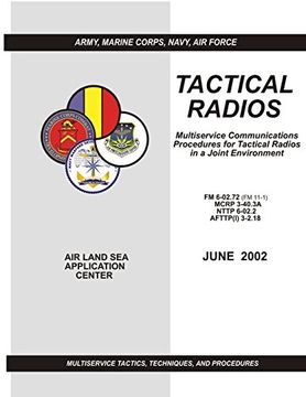portada Tactical Radios:  Multiservice Communications Procedures for Tactical Radio in a Joint Environment (FM 6-02.72 / MCRP 3-40.3A / NTTP 6-02.2 / AFTTP(I) 3-2.18)