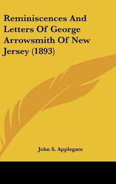 portada reminiscences and letters of george arrowsmith of new jersey (1893) (en Inglés)