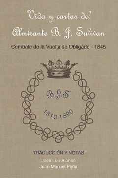 portada Vida y cartas del Almirante B. J. Sulivan: Combate de la Vuelta de Obligado 1845