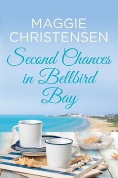 portada Second Chances in Bellbird Bay: A captivating story to tug on your heartstrings (en Inglés)