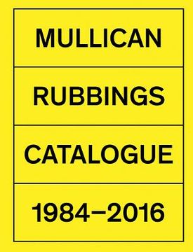 portada Matt Mullican: Rubbings: Catalogue 19842016 (en Inglés)