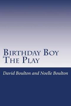 portada The Birthday Boy: The Play (en Inglés)