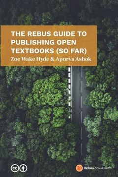 portada The Rebus Guide to Publishing Open Textbooks (So Far) (en Inglés)