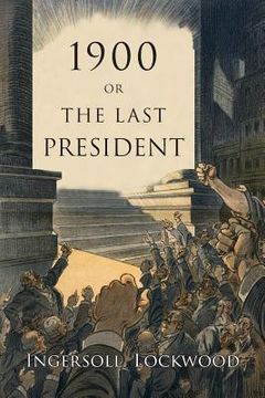 portada 1900: Or, the Last President (en Inglés)