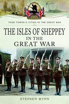 portada Isle of Sheppey in the Great War (Your Town & Cities/Great War)