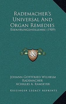 portada rademacher's universal and organ remedies: erfahrungsheillehre (1909) (in English)