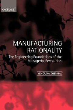 portada manufacturing rationality: the engineering foundations of the managerial revolution (in English)