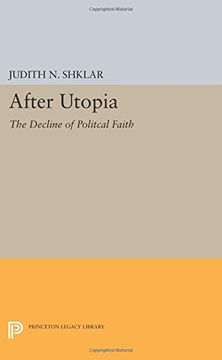 portada After Utopia: The Decline of Politcal Faith (Princeton Legacy Library)