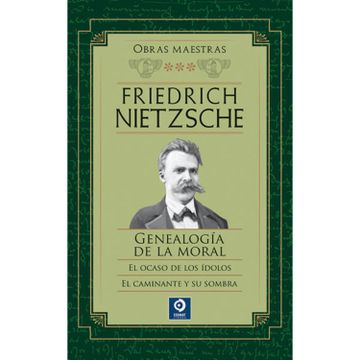 portada Friedrich Nietzsche Genealogía de la Moral / el Ocaso de los Ídolos / el Caminante y su Sombra