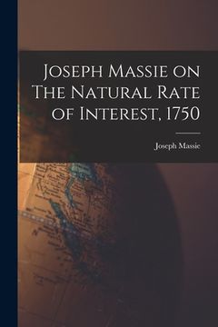 portada Joseph Massie on The Natural Rate of Interest, 1750 (en Inglés)