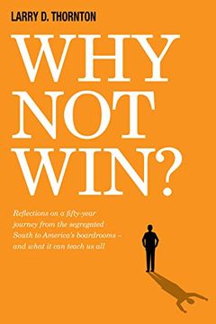 portada Why not Win? Reflections on a Fifty-Year Journey From the Segregated South to America’S Board Rooms – and What it can Teach us all (en Inglés)