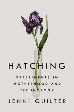 portada Hatching: Experiments in Motherhood and Technology (en Inglés)