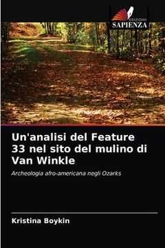portada Un'analisi del Feature 33 nel sito del mulino di Van Winkle (en Italiano)