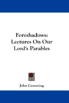 portada foreshadows: lectures on our lord's parables