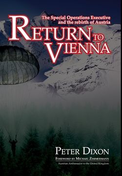portada Return to Vienna: The Special Operations Executive and the rebirth of Austria (en Inglés)