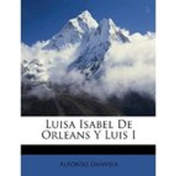 portada Luis I y Luisa Isabel de orleans (in Spanish)