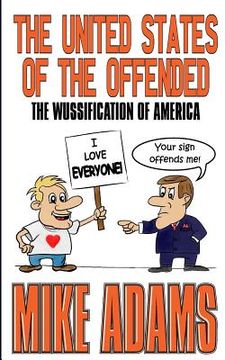 portada The United States of the Offended: The Wussification of America (en Inglés)
