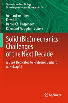 portada Solid (Bio)Mechanics: Challenges of the Next Decade: A Book Dedicated to Professor Gerhard A. Holzapfel (in English)