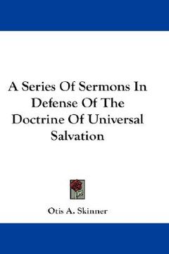 portada a series of sermons in defense of the doctrine of universal salvation (en Inglés)
