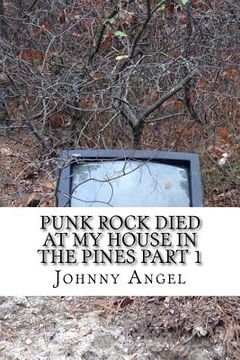 portada Punk Rock Died At My House In The Pines Part 1 (en Inglés)