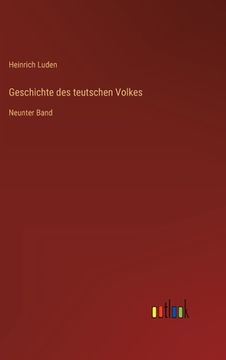 portada Geschichte des teutschen Volkes: Neunter Band (en Alemán)
