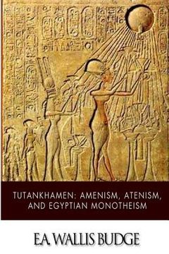 portada Tutankhamen: Amenism, Atenism, and Egyptian Monotheism (en Inglés)