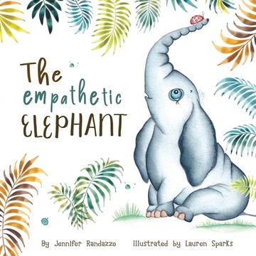 portada The Empathetic Elephant: A heartwarming rhyming story for kids (en Inglés)