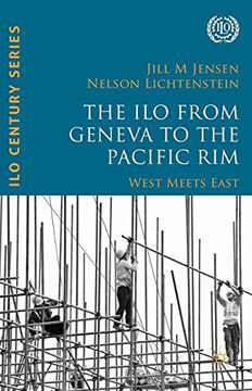 portada The ILO from Geneva to the Pacific Rim: West Meets East (International Labour Organization (ILO) Century Series)