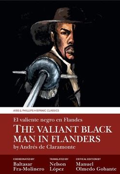 portada The Valiant Black Man in Flanders / El Valiente Negro En Flandes: By Andrés de Claramonte (en Inglés)