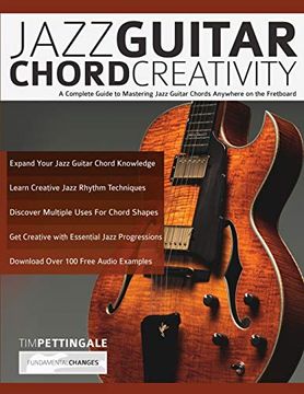 portada Jazz Guitar Chord Creativity: A Complete Guide to Mastering Jazz Guitar Chords Anywhere on the Fretboard (in English)