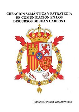 portada Creación Semántica y Estrategia de Comunicación en los Discursos de Juan Carlos i (in Spanish)