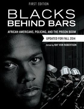 portada Blacks Behind Bars: African-Americans, Policing, and the Prison Boom (en Inglés)