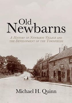 portada Old Newbarns: A History of Newbarns Village and the Development of the Townfields (in English)