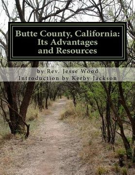 portada Butte County, California: Its Advantages and Resources (en Inglés)