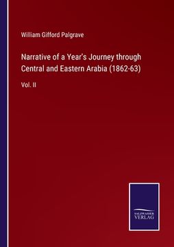portada Narrative of a Year's Journey through Central and Eastern Arabia (1862-63): Vol. II