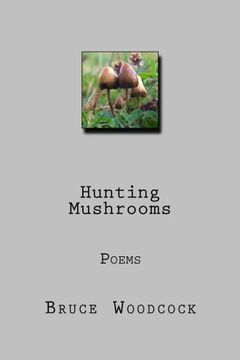 portada Hunting Mushrooms: Poems 1978-87