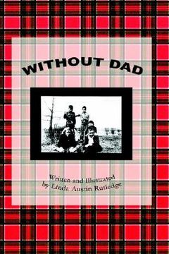 portada without dad: written and illustrated by linda austin rutledge