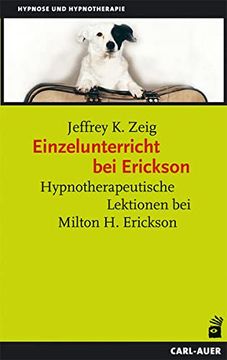 portada Einzelunterricht bei Erickson: Hypnotherapeutische Lektionen bei Milton h. Erickson: (en Alemán)