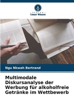 portada Multimodale Diskursanalyse der Werbung für alkoholfreie Getränke im Wettbewerb (in German)
